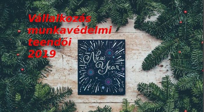 Vállalkozások munkavédelmi teendői 2019
